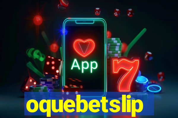 oquebetslip