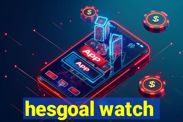 hesgoal watch