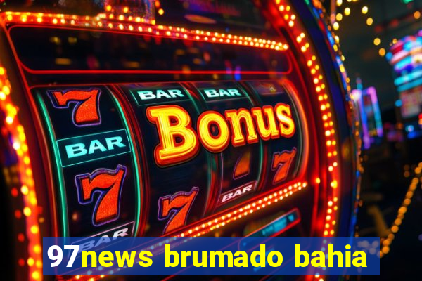 97news brumado bahia