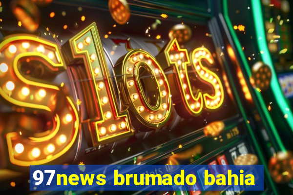 97news brumado bahia