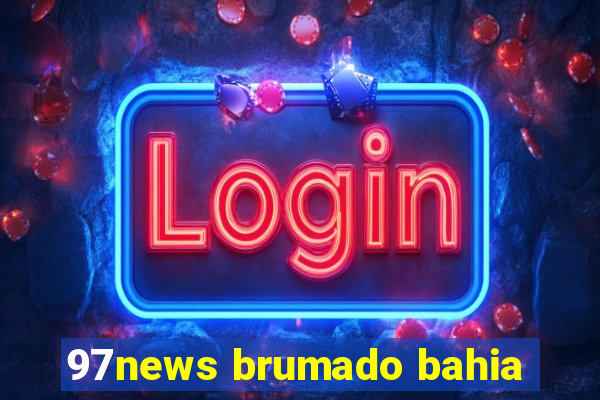 97news brumado bahia