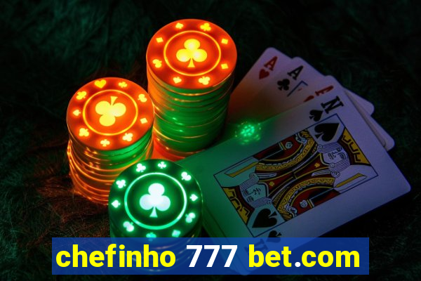 chefinho 777 bet.com