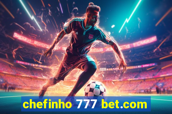 chefinho 777 bet.com