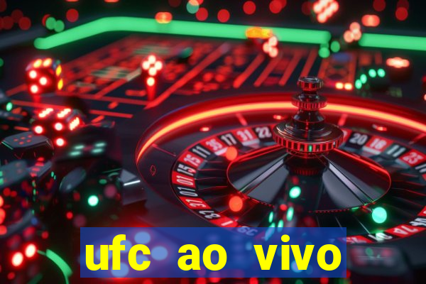 ufc ao vivo assistir online