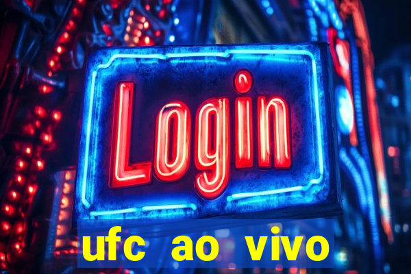 ufc ao vivo assistir online