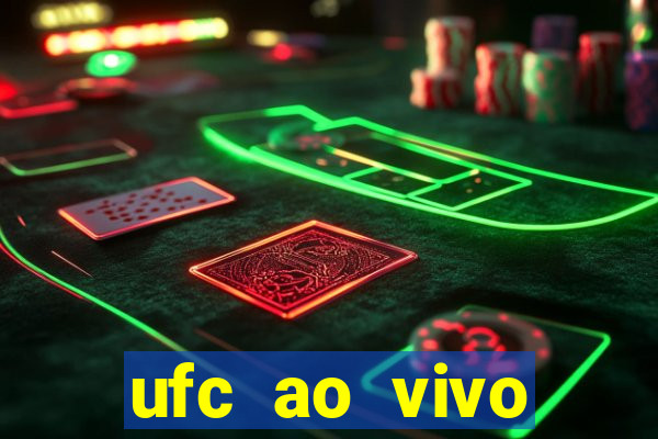 ufc ao vivo assistir online