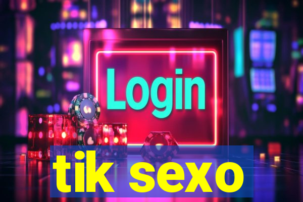 tik sexo