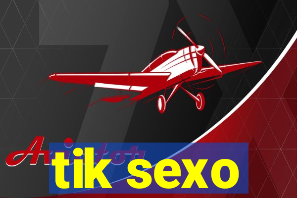 tik sexo