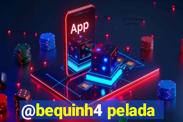 @bequinh4 pelada