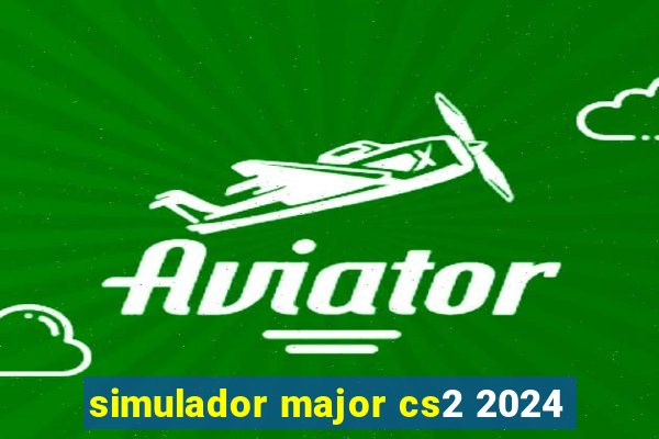 simulador major cs2 2024