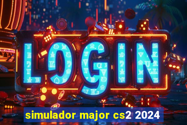 simulador major cs2 2024