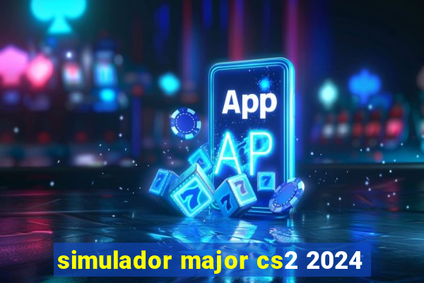 simulador major cs2 2024