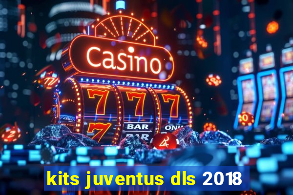 kits juventus dls 2018