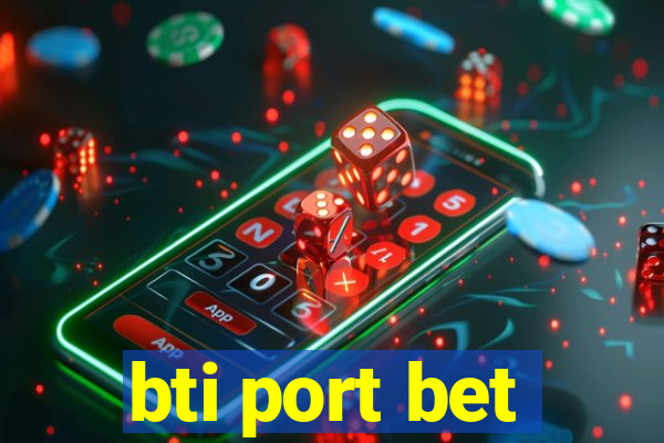 bti port bet