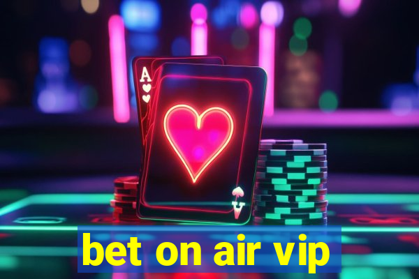 bet on air vip