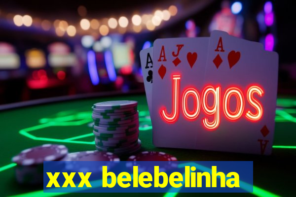 xxx belebelinha