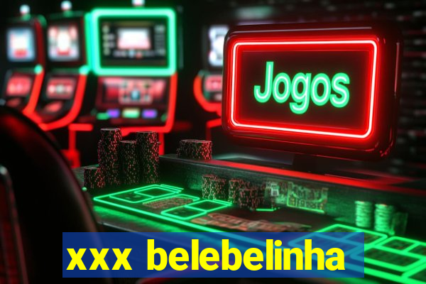 xxx belebelinha