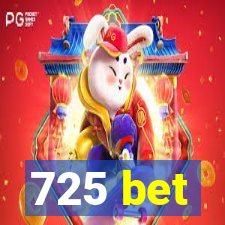 725 bet