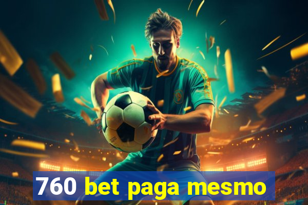 760 bet paga mesmo