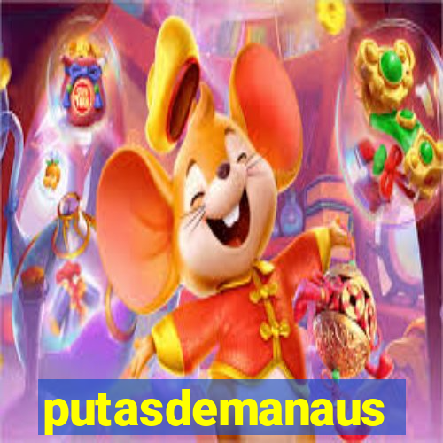 putasdemanaus