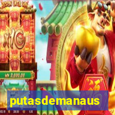 putasdemanaus