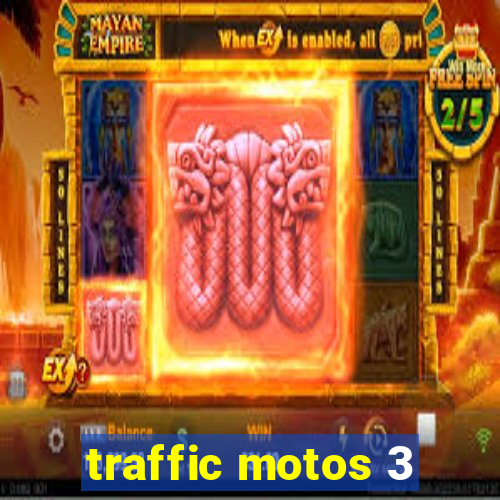 traffic motos 3