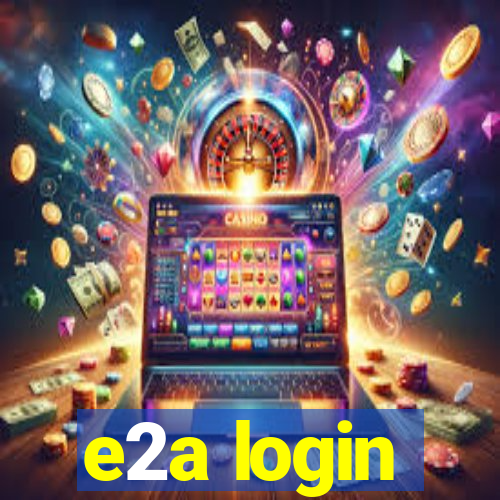 e2a login