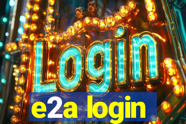 e2a login