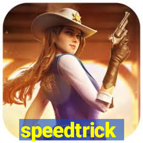 speedtrick