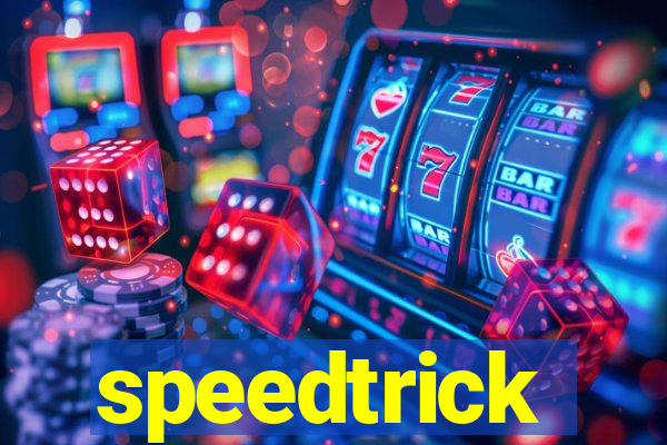 speedtrick