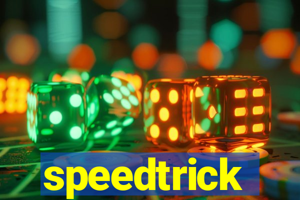 speedtrick