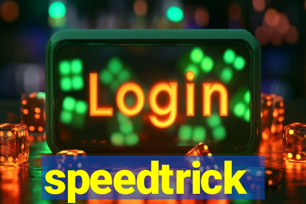 speedtrick