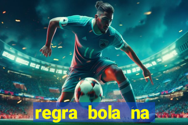 regra bola na trave betano