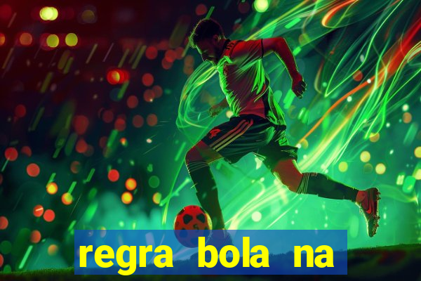 regra bola na trave betano