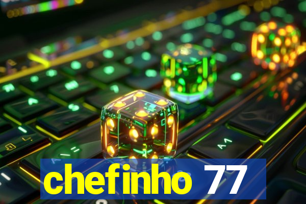 chefinho 77