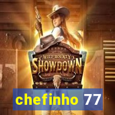 chefinho 77