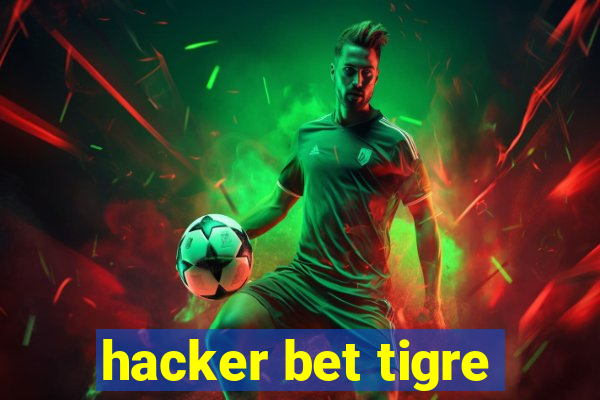 hacker bet tigre