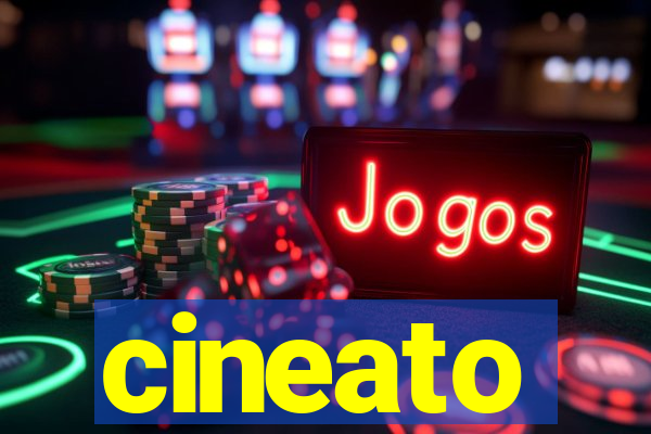 cineato