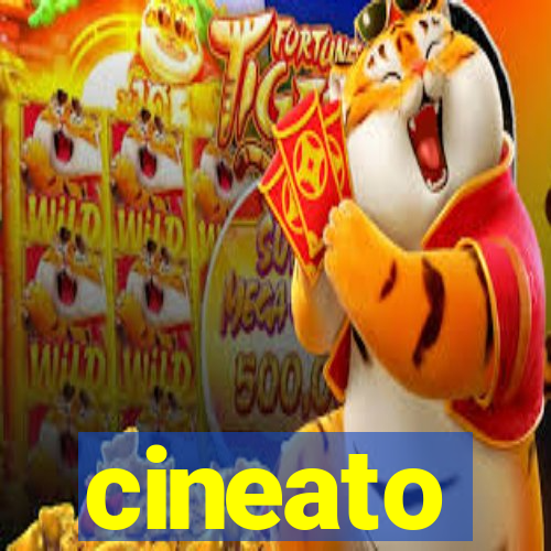 cineato