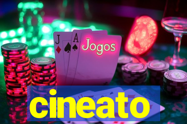 cineato