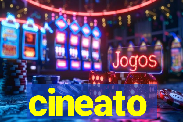 cineato