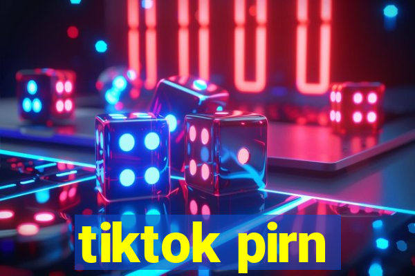 tiktok pirn