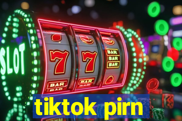 tiktok pirn