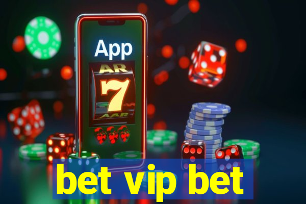 bet vip bet