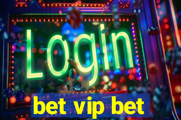 bet vip bet