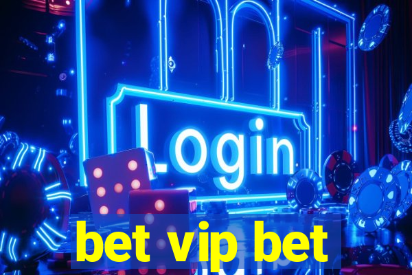 bet vip bet