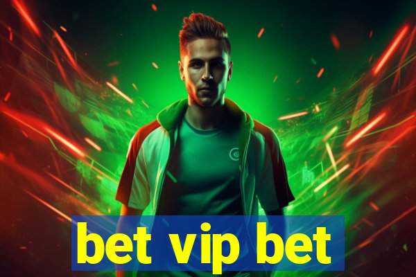 bet vip bet