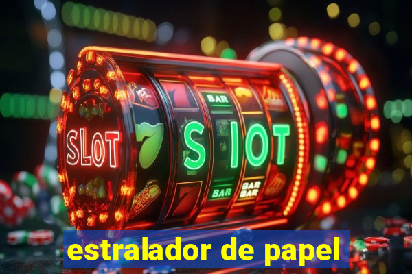 estralador de papel