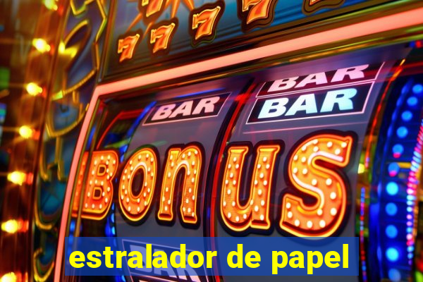 estralador de papel