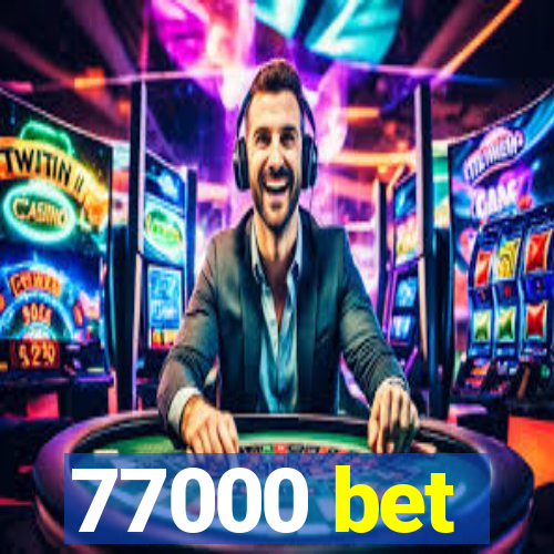 77000 bet